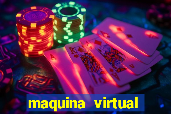 maquina virtual para jogar